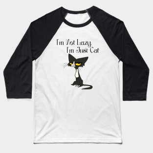 I'm Not Lazy, I'm Just Cat Baseball T-Shirt